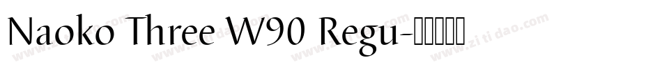 Naoko Three W90 Regu字体转换
